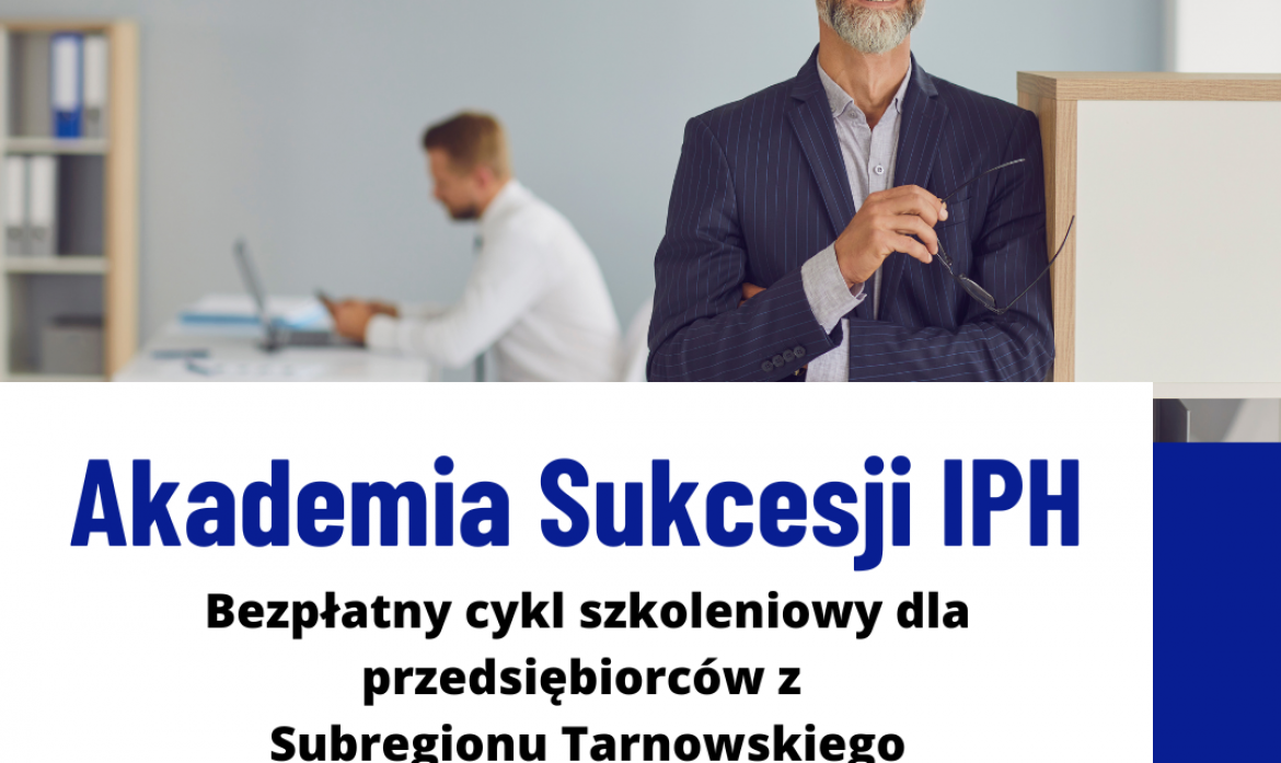 Zdjęcie Wystartowały zapisy na darmowy cykl szkoleń dotyczący sukcesji "Akademia Sukcesji IPH"